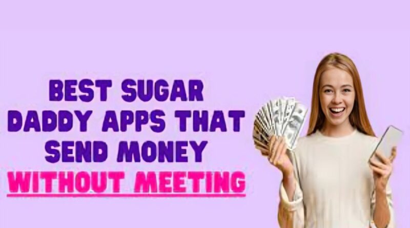 Free sugar daddy apps that send money without meeting